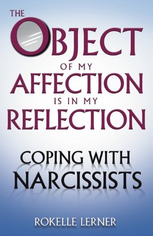 The Object of My Affection Is in My Reflection: Coping with Narcissists