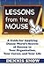 Lessons From the Mouse: A Guide for Applying Disney World's Secrets of Success to Your Organization, Your Career, and Your Life