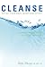 Cleanse: Detox Your Body, M...