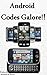 Android Codes Galore!!