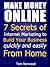 Make Money Online: 7 Secrets of Internet Marketing to Build your Business quickly and easily From Home (Make Money From Home Book 1)