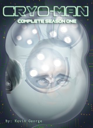 Cryo-Man: A Futuristic Robot series (Kindle Edition)