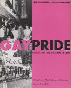 Gay Pride: Photographs from Stonewall to Today