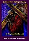 Lent Devotions: Walking to Calvary