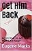 Get Him Back:How To Get Your Man Back, Get Husband Back with A Get Back Plan: Learn How To Save Your Relationship With Proven Methods That Work