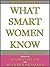 What Smart Women Know by Steven  Carter