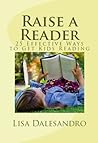 Raise a Reader 25 Effective Ways to Get Your Kids Raise a Reader 25 Effective Ways to Get Your Kids