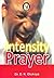Intensity in Prayer