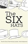 The Six Hats of the Worship Leader