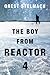 The Boy from Reactor 4 by Orest Stelmach