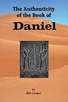 The Authenticity of the Book of Daniel The Authenticity of the Book of Daniel