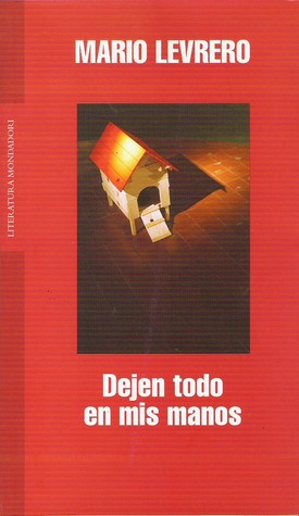 Tapa de Dejen todo en mis manos (Mario Levrero)