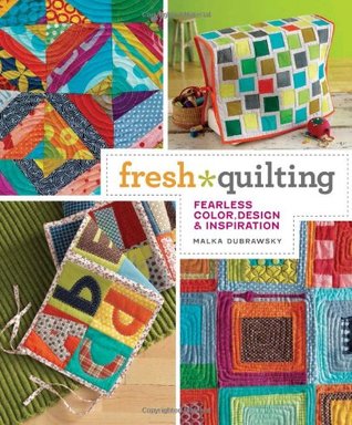 Fresh Quilting: Fearless Color, Design & Inspiration (Paperback)