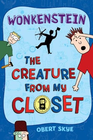 Wonkenstein (The Creature from My Closet Book 1)