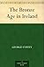 The Bronze Age in Ireland