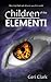 Children of the Elementi: First Contact, a coming of age, fantasy adventure.