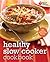 American Heart Association Healthy Slow Cooker Cookbook by American Heart Association