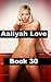 Aaliyah Love Book 30: Good Girl - Gone Bad (Aaliyah Love - From Nude Model to Porn Star)