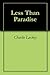 Less Than Paradise