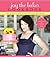 Joy the Baker Cookbook: 100 Simple and Comforting Recipes