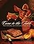 Come to the Table: Food, Fe...