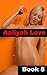 Aaliyah Love Book 8: Good Girl - Gone Bad (Aaliyah Love - From Nude Model to Porn Star)