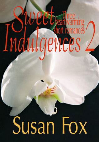 Sweet Indulgences 2: Three heartwarming short romances