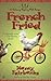 French Fried (Carolyn Blue Culinary Food Writer Series #10)
