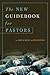 The New Guidebook for Pastors by James W. Bryant