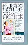 Nursing Mother, Working Mother by Gale Pryor