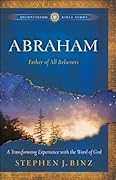 Abraham (Ancient-Future Bible Study): Father of All Believers