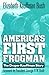 America's First Frogman by Elizabeth Kauffman Bush