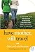Have Mother, Will Travel: A Mother and Daughter Discover Themselves, Each Other, and the World – A Beautiful Memoir of Love and Connection (P.S.)