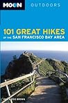 Moon 101 Great Hikes of the San Francisco Bay Area (Moon Outdoors)
