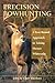 Precision Bowhunting by John Eberhart