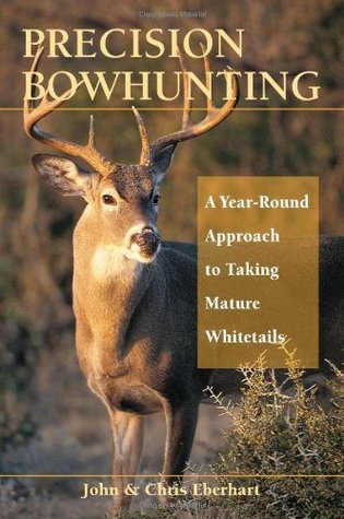 Precision Bowhunting: A Year-Round Approach to Taking Mature Whitetails (Kindle Edition)
