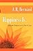 Happiness Is . . .: Simple Steps to a Life of Joy