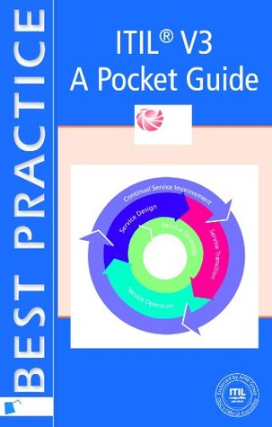 ITIL V3 - A Pocket Guide (Best Practice)