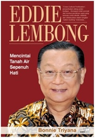 Eddie Lembong: Mencintai Tanah Air Sepenuh Hati