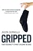 Gripped: Your Personality is What's Holding You Back