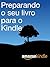 Preparando o seu livro para o Kindle (Portuguese Edition)