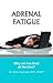 Adrenal Fatigue