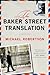 The Baker Street Translation (Baker Street Letters, #3)