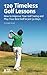 120 Timeless Golf Lessons – How to Improve Your Golf Swing an... by Gregor Grund