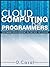 Cloud Computing for Programmers