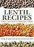 Lentil Recipes: The Ultimat...