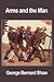 Arms and the Man by George Bernard Shaw