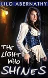 The Light Who Shines by Lilo Abernathy