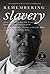 Remembering Slavery: African Americans Talk About Their Personal Experiences of Slavery and Emancipation