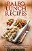 Paleo Lunch Recipes: 50 Easy, Delicious and Filling Paleo Recipes
